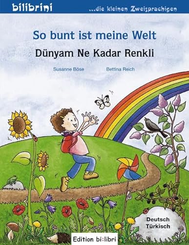 So bunt ist meine Welt: Kinderbuch Deutsch-Türkisch von Hueber Verlag